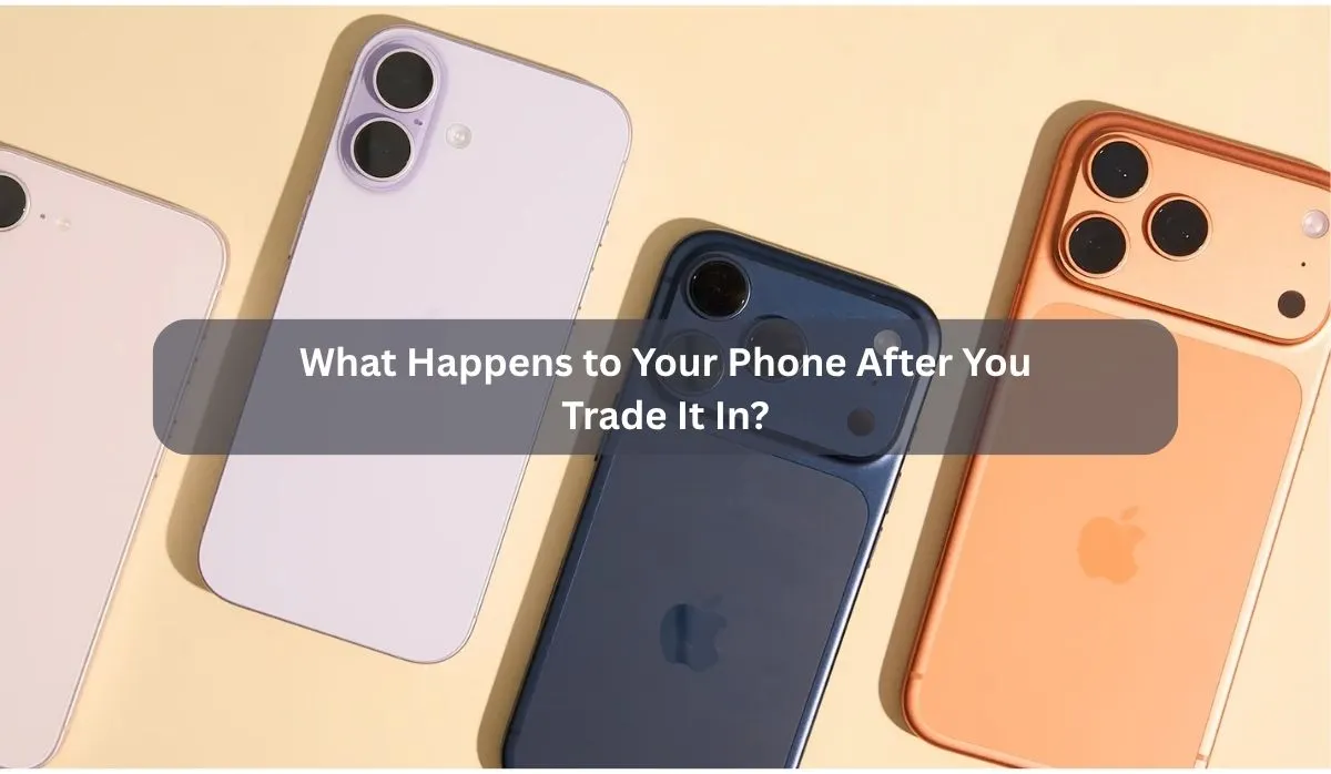 What Happens to Your Phone After You Trade It In?